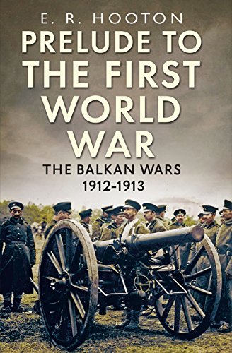 Beispielbild fr Prelude to the First World War: The Balkan Wars 1912-1913 zum Verkauf von Revaluation Books