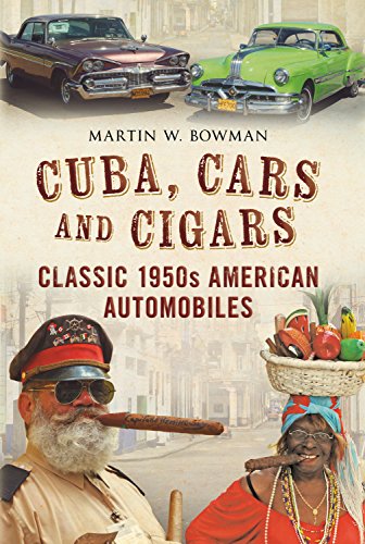 Beispielbild fr Cuba Cars and Cigars: Classic 1950s American Automobiles zum Verkauf von Books From California