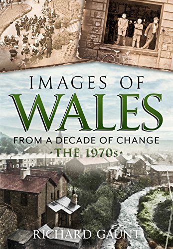 Imagen de archivo de Images of Wales from a decade of change. The 1970s a la venta por WorldofBooks