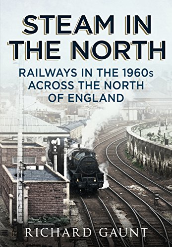 Imagen de archivo de Steam in the North: Railways in the 1960s Across the North of England a la venta por WorldofBooks