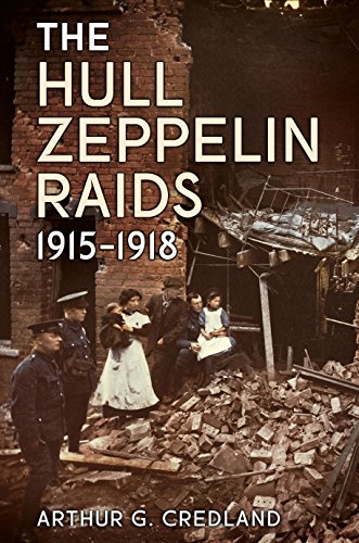 Stock image for The Hull Zeppelin Raids 1915-18 for sale by WeBuyBooks