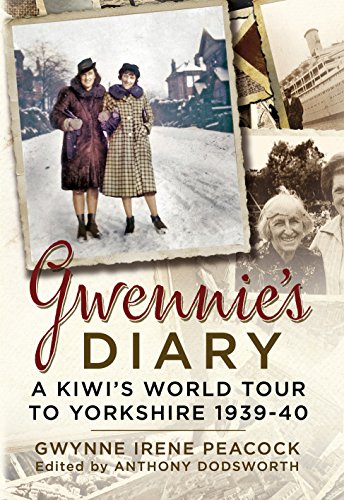 Stock image for Gwennie's Diary: A Kiwi's World Tour to Yorkshire 1939-40 for sale by AwesomeBooks