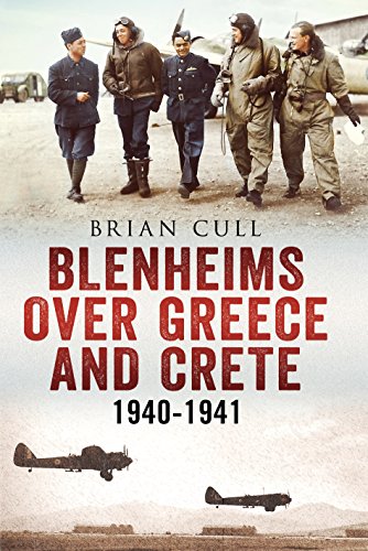 9781781552803: Blenheims over Greece and Crete: 1940-1941: RAF and Greek Blenheims in Action 1940-1941