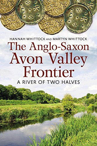 Stock image for The AngloSaxon Avon Valley Frontier A River of Two Halves for sale by PBShop.store US
