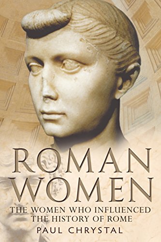 Stock image for Roman Women:: The Women whon influenced the History of Rome for sale by SecondSale