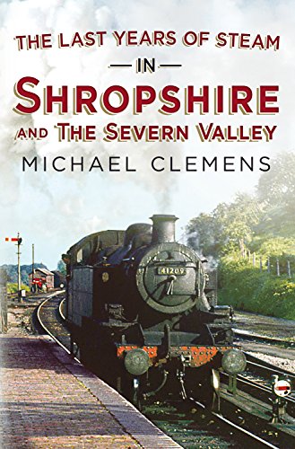 Beispielbild fr The Last Years of Steam in Shropshire and the Severn Valley zum Verkauf von WorldofBooks