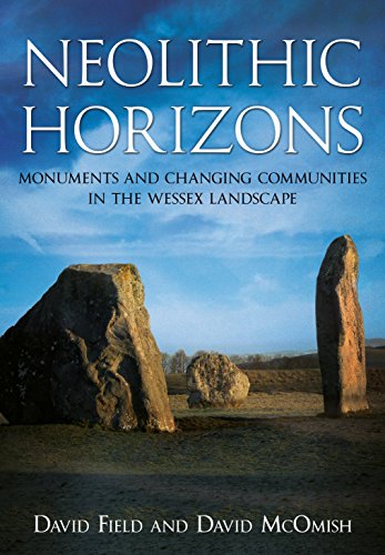 Imagen de archivo de Neolithic Horizons: Monuments and Changing Communities in the Wessex Landscape a la venta por WorldofBooks