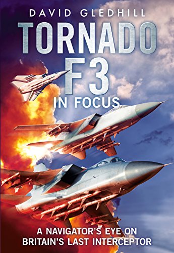 Beispielbild fr Tornado F3: A Navigator's Eye on Britain's Last Interceptor zum Verkauf von WorldofBooks