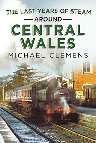 Stock image for Last Years of Steam Around Central Wales for sale by WorldofBooks