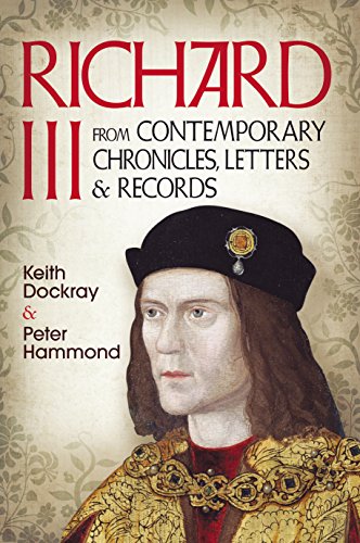 Richard III: From Contemporary Chronicles, Letters and Records (9781781553138) by Dockray, Keith; Hammond, Peter
