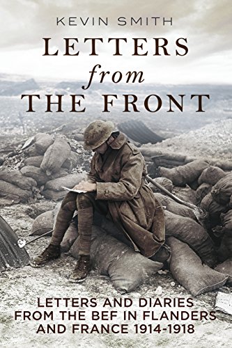 9781781553381: Letters From the Front: Letters and Diaries from the Bef in Flanders and France, 1914-1918.