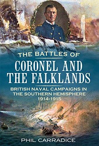 Stock image for The Battles of Coronel and the Falklands: British Naval Campaigns in the Southern Hemisphere 1914-15 for sale by Revaluation Books