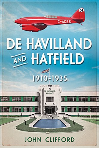 9781781553602: De Havilland in Hatfield: The Golden Years 1930-35