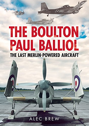 Beispielbild fr The Boulton Paul Balliol: The Last Merlin-Powered Aircraft zum Verkauf von WorldofBooks