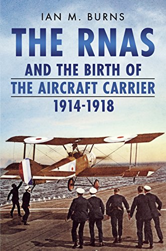 Stock image for The RNAS and the Birth of the Aircraft Carrier 1914-1918 for sale by WorldofBooks