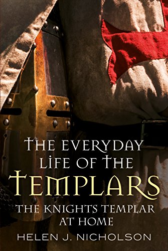 9781781553732: The Everyday Life of the Templars: The Knights Templar at Home