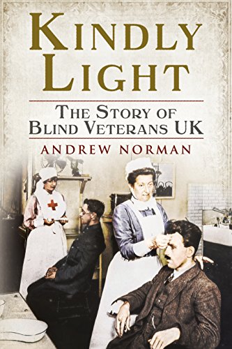 Imagen de archivo de Kindly Light: The Story of Blind Veterans Uk a la venta por WorldofBooks