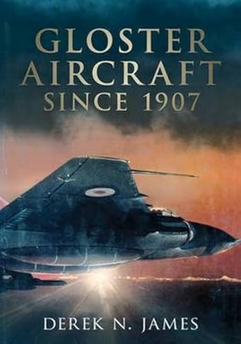 9781781554173: Gloster Aircraft Since 1917