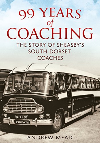 Beispielbild fr 99 Years of Coaching: The Story of Sheasby's South Dorset Coaches zum Verkauf von WorldofBooks