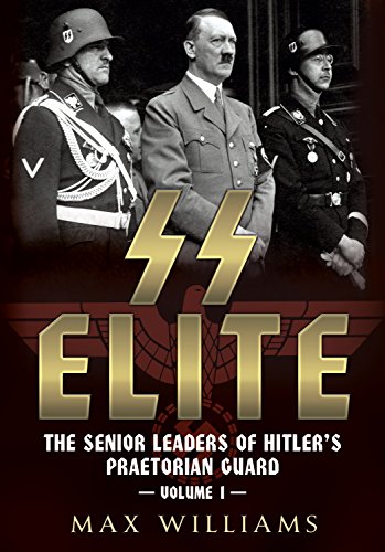 Beispielbild fr SS Elite The Senior Leaders of Hitler's Praetorian Guard Vol1 AJ zum Verkauf von PBShop.store US