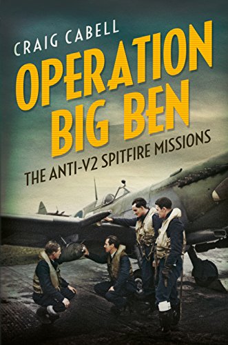 Beispielbild fr Operation Big Ben: The Anti-V2 Spitfire Missions zum Verkauf von Books From California