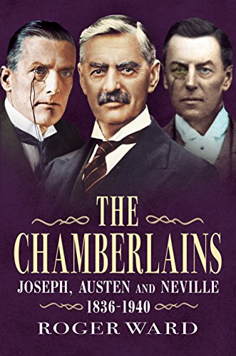 Beispielbild fr Chamberlains: Joseph, Austen and Neville 1876-1940 zum Verkauf von WorldofBooks