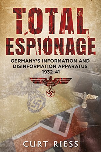9781781554517: Total Espionage: Germany's Information and Disinformation Apparatus 1932-40