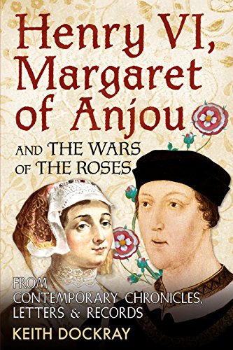 Beispielbild fr Henry VI, Margaret of Anjou and the Wars of the Roses zum Verkauf von Blackwell's