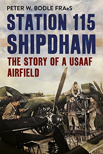 Beispielbild fr Station 115 Shipdham: The Story of a USAAF Airfield zum Verkauf von WorldofBooks