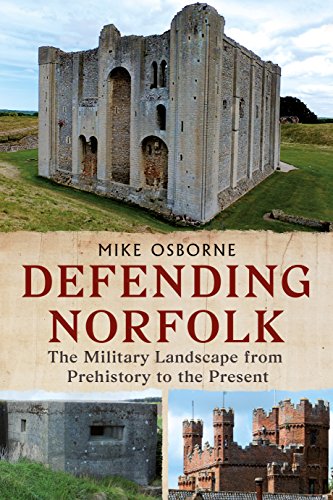 Stock image for Defending Norfolk: Defending Norfolk: The Military Landscape from Prehistory to the Present for sale by WorldofBooks