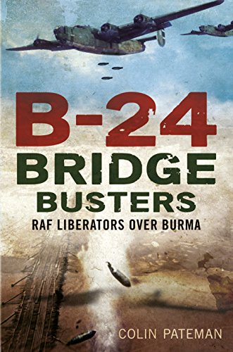 Stock image for B-24 Bridge Busters: RAF Liberators Over Burma for sale by WorldofBooks