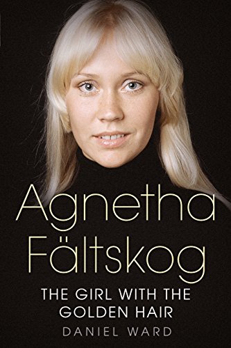 9781781555217: Agnetha Fltskog―The Girl With The Golden Hair