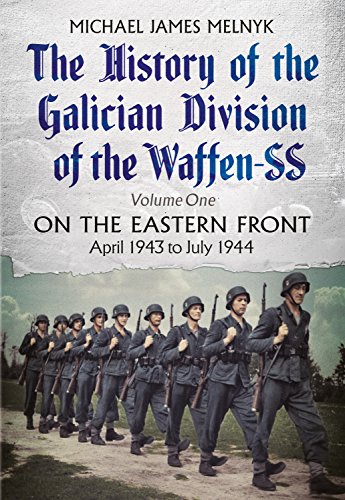 Imagen de archivo de History of the Galician Division of the Waffen SSOn the Eastern Front: April 1943 to July 1944 a la venta por Naval and Military Press Ltd