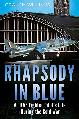 Beispielbild fr Rhapsody in Blue: An RAF Fighter Pilot's Life During the Cold War zum Verkauf von medimops