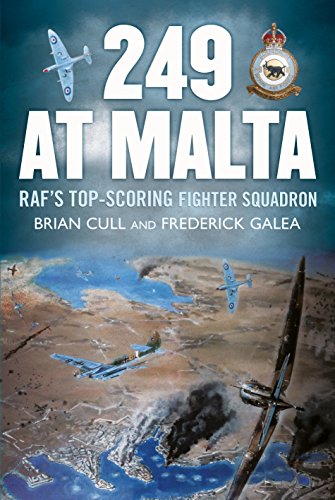 Beispielbild fr 249 at Malta: Raf's Top-Scoring Fighter Squadron zum Verkauf von WeBuyBooks