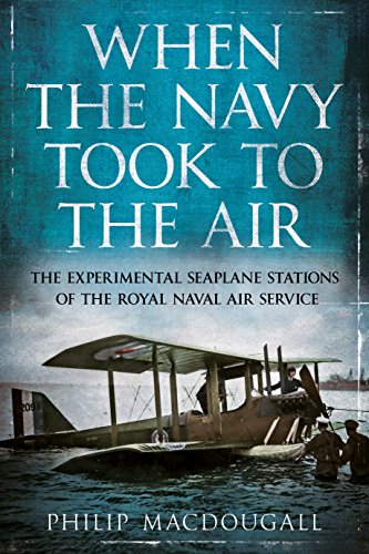 Beispielbild fr When the Navy took to the Air: The Experimental Seaplane Stations of the Royal Naval Air Service zum Verkauf von Books From California