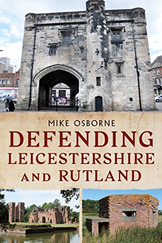 Beispielbild fr Defending Leicestershire and Rutland zum Verkauf von Blackwell's