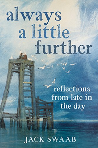 Beispielbild fr Always a Little Further: Reflections from Late in the Day zum Verkauf von WorldofBooks