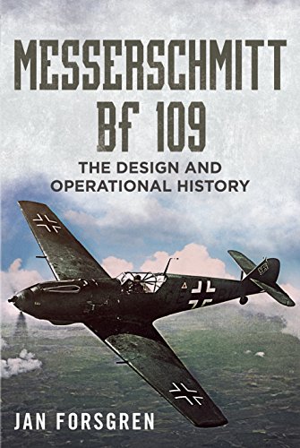 Stock image for Messerschmitt Bf 109: The Design and Operational History for sale by Bookmans