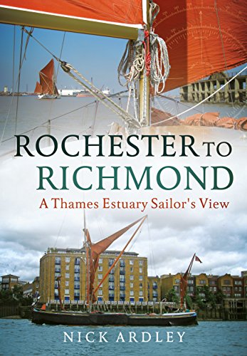 9781781556207: Rochester to Richmond: A Thames Estuary Sailor's View