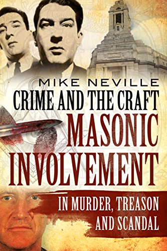 Imagen de archivo de Crime and the Craft: Masonic Involvement in Murder, Treason and Scandal a la venta por Goldstone Books