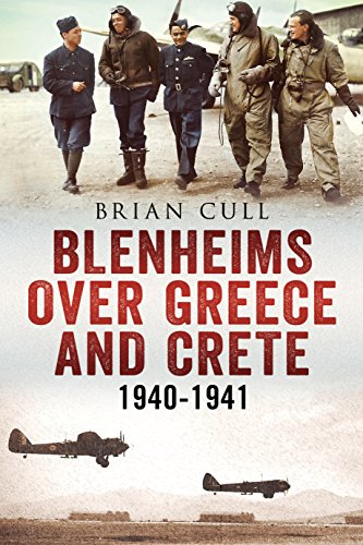 Stock image for Blenheims Over Greece and Crete 1940-1941: Operations of 30, 84 and 211 Squadrons 1940-1941 for sale by WorldofBooks