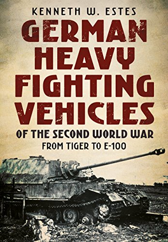 Imagen de archivo de German Heavy Fighting Vehicles of the Second World War from Tiger to E-100 a la venta por Blackwell's