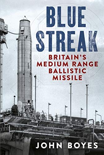 Beispielbild fr Blue Streak: Britain's Medium Range Ballistic Missile zum Verkauf von WorldofBooks