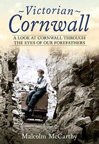 9781781557198: Victorian Cornwall: A Look at Cornwall Through the Eyes of our Forefathers