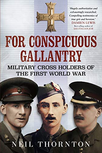 Stock image for FOR CONSPICUOUS GALLANTRYMilitary Cross Holders of the First World War for sale by Naval and Military Press Ltd