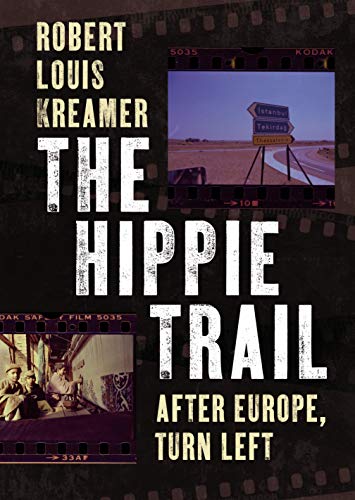 9781781557365: The Hippie Trail: After Europe, Turn Left