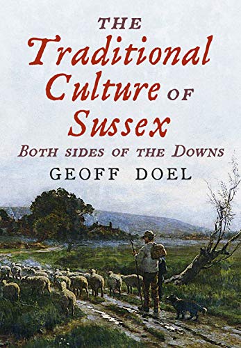 Stock image for Traditional Culture of Sussex : Both Sides of the Downs for sale by GreatBookPrices