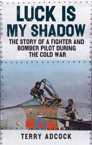 Beispielbild fr Luck is my Shadow: The Story of a Fighter and Bomber Pilot During the Cold War zum Verkauf von WorldofBooks