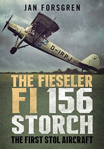 Stock image for The Fieseler Fi 156 Storch for sale by Blackwell's